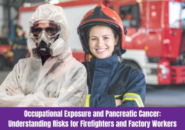 Occupational Exposure and Pancreatic Cancer: Understanding Risks for Firefighters and Factory Workers